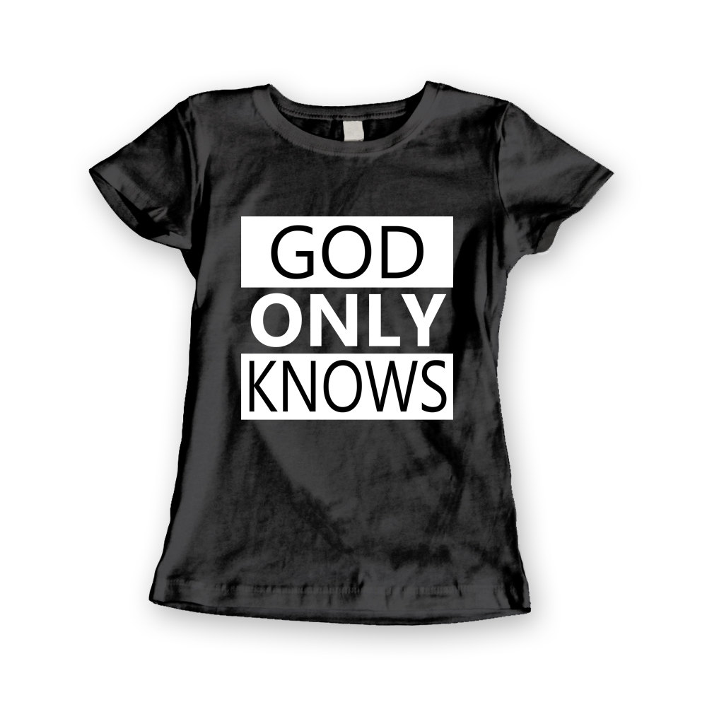 God Only Knows T-shirt, Tumblr T-shirt on Luulla